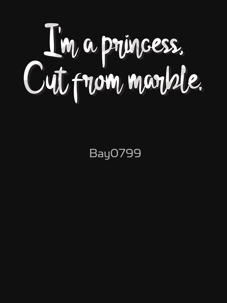 I'm A Princess, Cut From Marble - Lorde Design by Bay0799