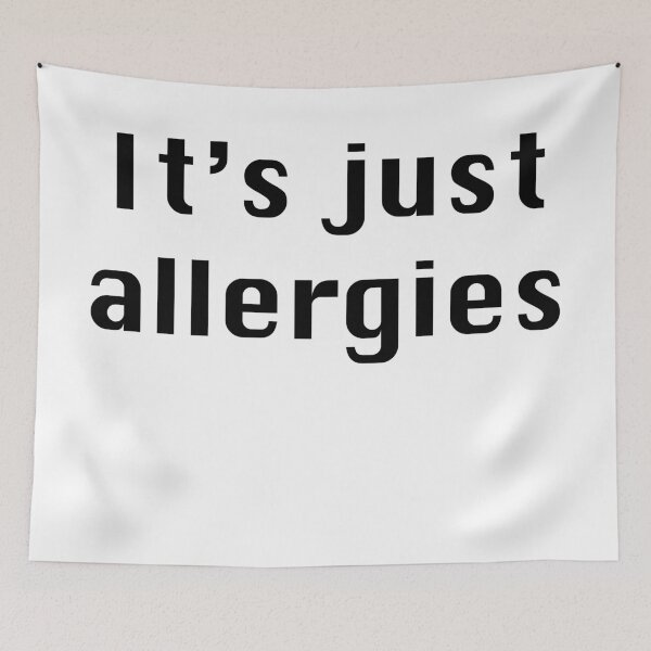 Item preview, It's just allergies  designed and sold by rukhimonster.