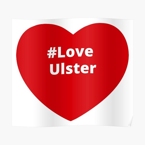 Love Ulster - Hashtag your Love Heart Poster