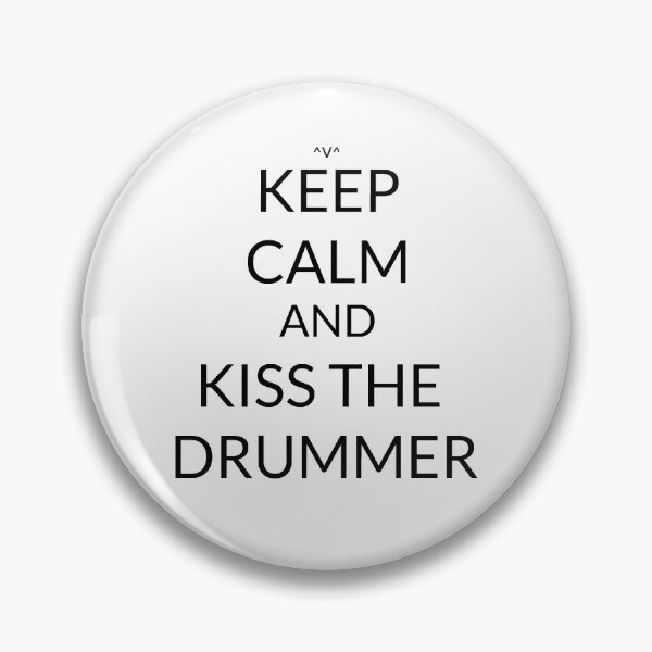 Item preview, Keep Calm And: Kiss The Drummer  designed and sold by Joji387.