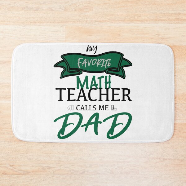 Item preview, My favorite math teacher calls me dad father's day teacher dad designed and sold by Bola06.