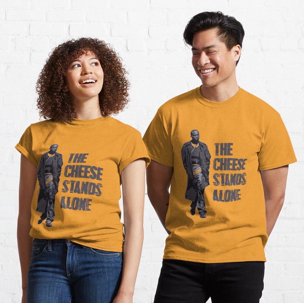 Omar Little The Cheese Stands Alone T Shirt By Cl0udy1 Redbubble