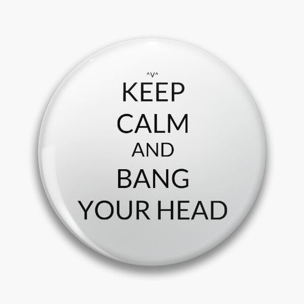 Item preview, Keep Calm And: Bang Your Head designed and sold by Joji387.