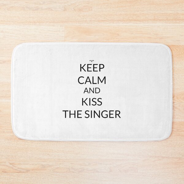 Item preview, Keep Calm And: Kiss The Singer designed and sold by Joji387.