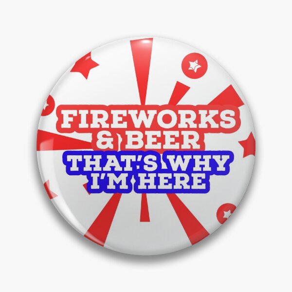 Artikelvorschau, FIREWORKS & BEER THAT'S WHY I'M HERE - 4TH JULY - USA - AMERICA entworfen und verkauft von Tropical Blood.