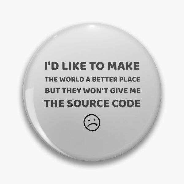 Item preview, Id like to make this world a better place, but they won't give me the source code! designed and sold by clubtee.