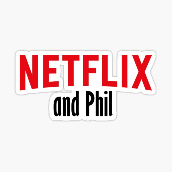 Netflix and Phil Sticker