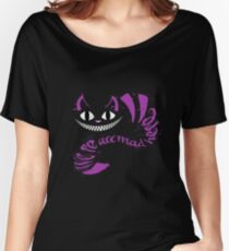 We're All Mad Here Women's Relaxed Fit T-Shirt
