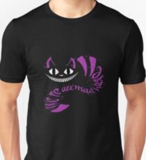 We're All Mad Here Unisex T-Shirt