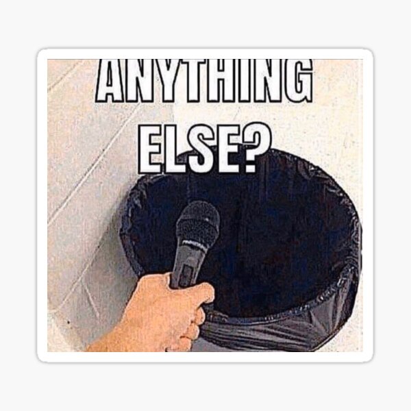 "Anything Else?" Sticker for Sale by Vienty Redbubble