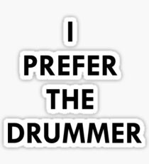 I prefer the drummer. Sticker