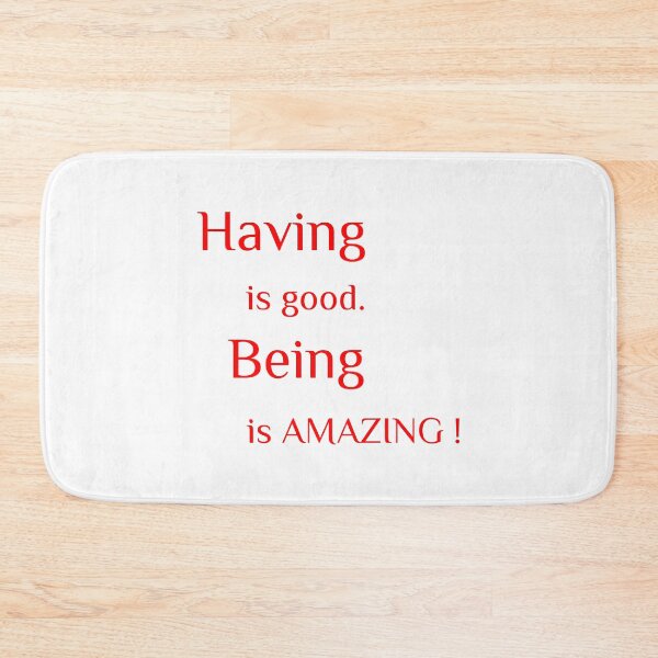 Item preview, Having is good Being is Amazing designed and sold by Davidfs.