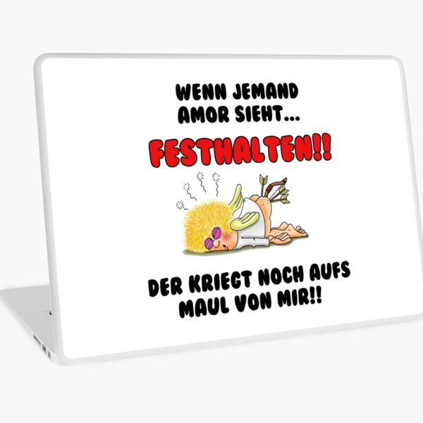 Wenn jemand Amor sieht, festhalten!! Der kriegt noch aufs Maul von mir!! Laptop Folie