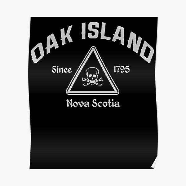 Oak Island Since 1795 Treasure Hunter Knights Templar Mystery Nova Scotia Poster