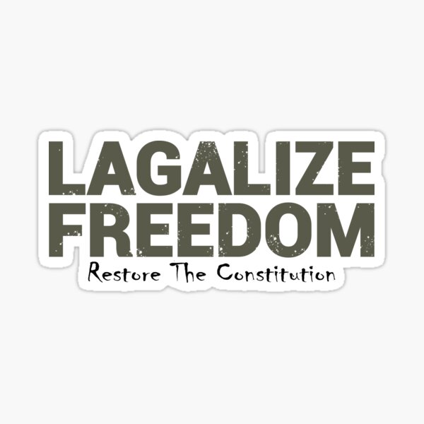 Apparel Men's Legalize Freedom, Restore The Constitution Stickers Sticker