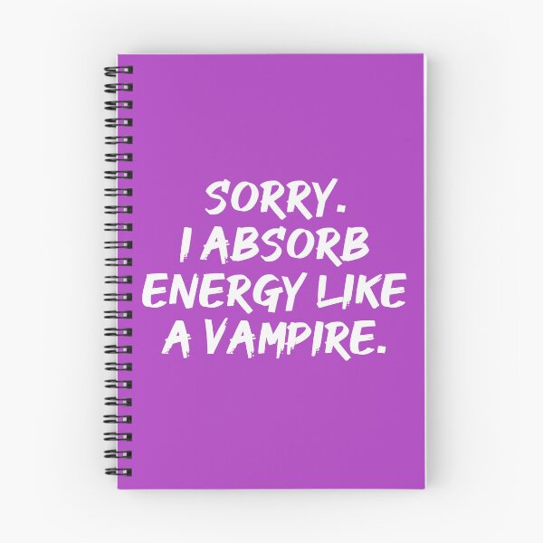 Item preview, Sorry. I Absorb Energy Like a Vampire. | Emotions | Relationship | Quotes | Purple designed and sold by Wintre2.