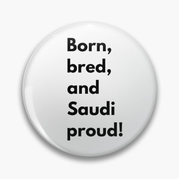 Item preview, SAUDI PROUD BORN, BRED STYLISH DESIGN designed and sold by ArabCorner.