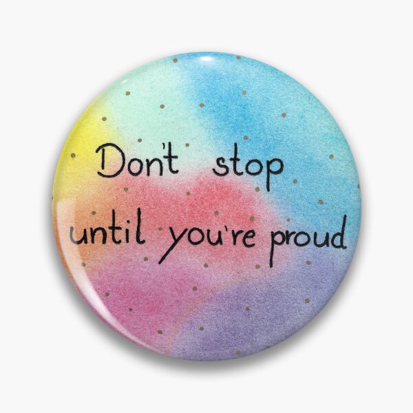 Item preview, Don't stop until you're proud Motivational Quote designed and sold by isolsworld.