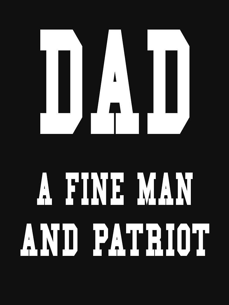Dad A Fine Man And Patriot Fathers Day Gift Gift Idea for Dad by clothesy7