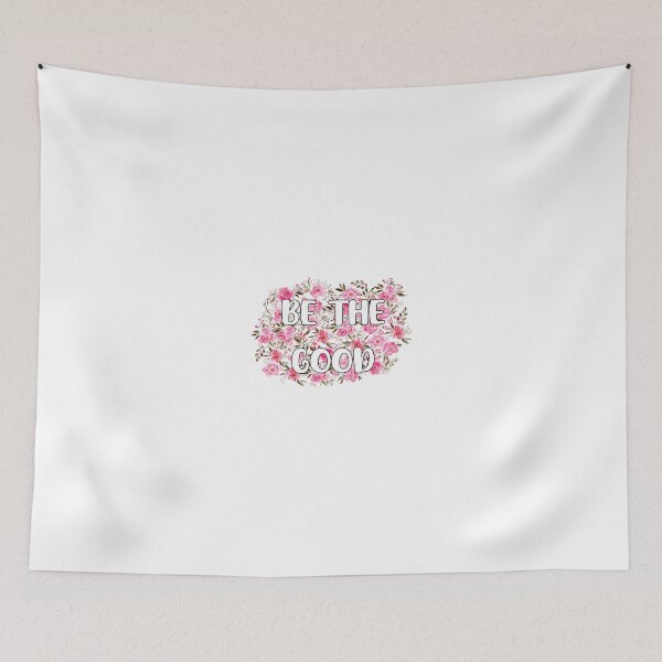 Item preview, Be the Good on Flower Background  designed and sold by adelaideb1.