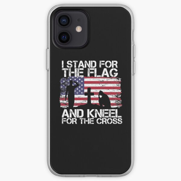 I stand for the Flag and Kneel for the Cross American Flag iPhone Soft Case