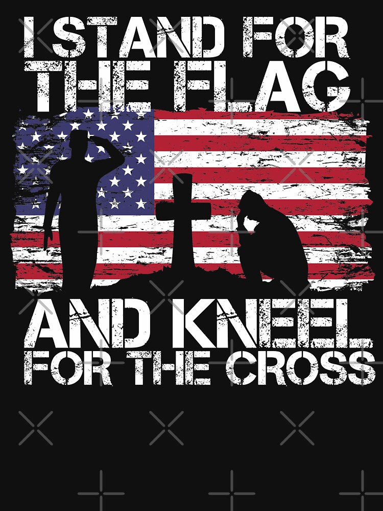 I stand for the flag discount and kneel for the cross hoodie