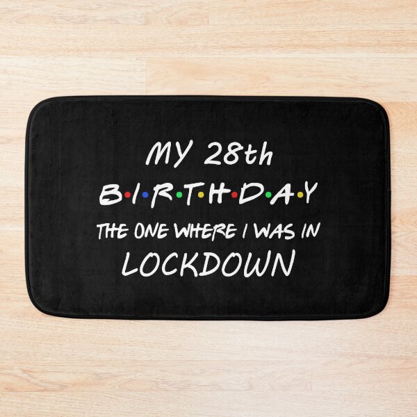 Item preview, 28th Birthday The One Where I Was In Lockdown designed and sold by dreamy11.