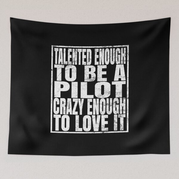 Item preview, Talented Enough To Be A Pilot Crazy Enough To Love It Pilots graphic designed and sold by Grabitees.