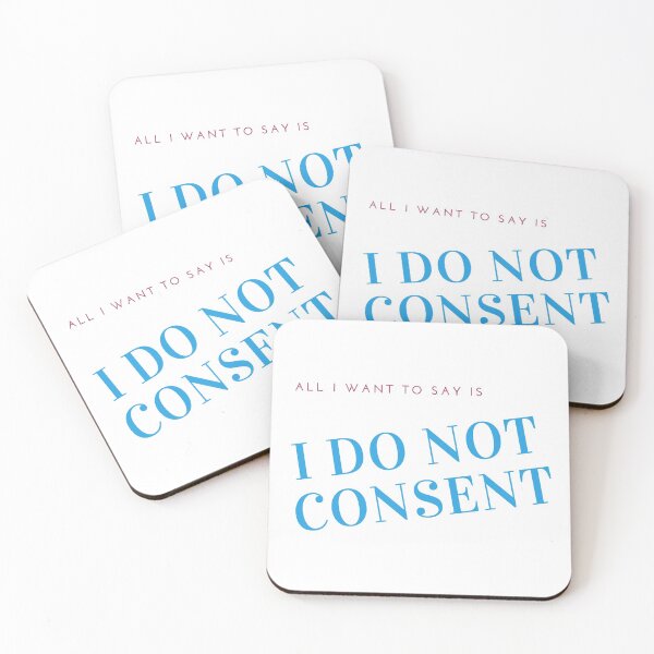 Item preview, I Do Not Consent  designed and sold by Antoine-Bechamp.