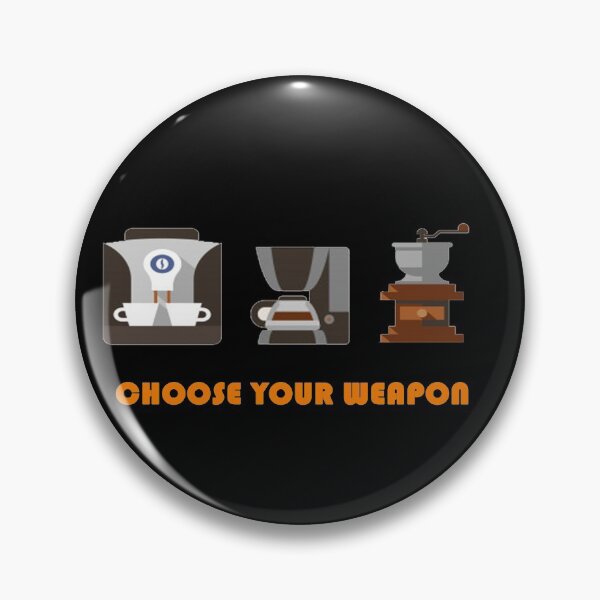 Item preview, Choose Your Weapon- cafe press - i love coffe designed and sold by AYMAN-NIDAM.