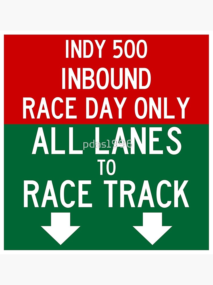 "Indy Race Day Traffic Sign" Poster for Sale by pdas1996 Redbubble