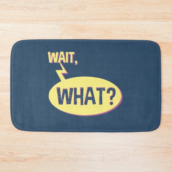 Item preview, Wait What Funny Question Phrase  designed and sold by alenaz.