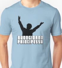 Buongiorno Principessa Unisex T-Shirt