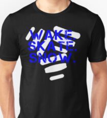 Wake. Skate. Snow. 3 Unisex T-Shirt