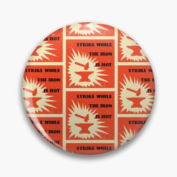 Item preview, Strike while the iron is hot designed and sold by Seb-Sk93.