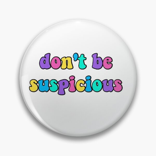 Item preview, Don't be suspicious | Tik tok designed and sold by -wiseowl-.