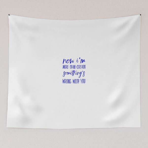 Item preview, Now I'm More-Than-Certain Something's Wrong With You designed and sold by OfferHeat.