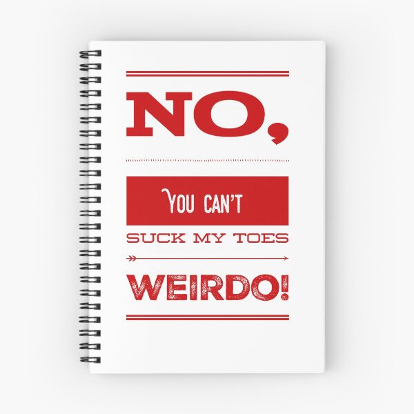 Item preview, No, you Can't Suck My Toes Weirdo! designed and sold by OfferHeat.