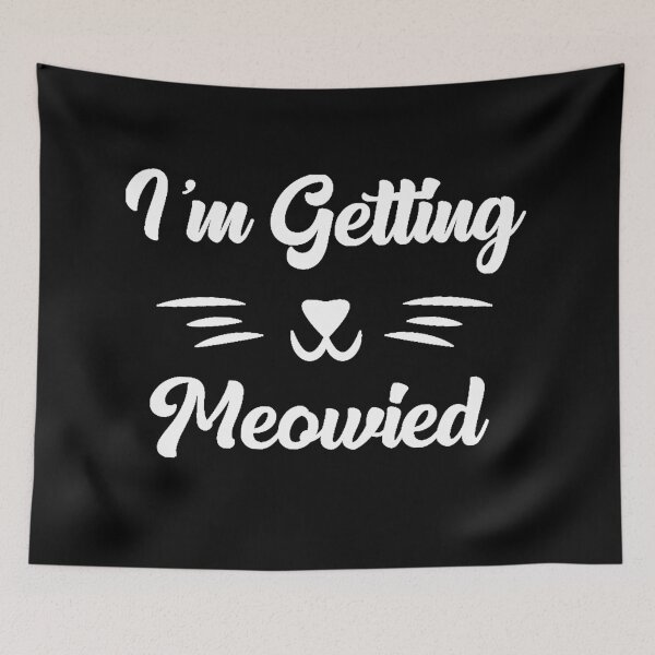 Item preview, I'm getting meowied, cats  designed and sold by Teeinno.