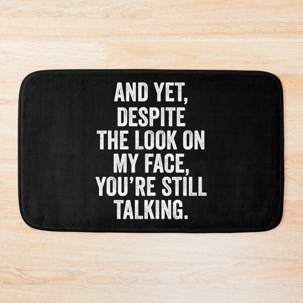 Item preview, Despite The Look On My Face You're Still Talking Funny Gift designed and sold by haselshirt.