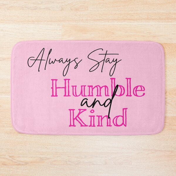 Item preview, Always Stay Humble and Kind designed and sold by baileyvannatta.
