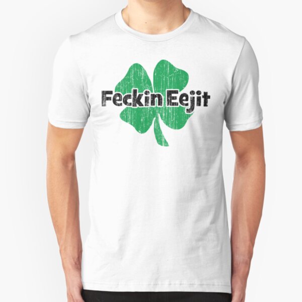 Feckin Eejit Slim Fit T-Shirt