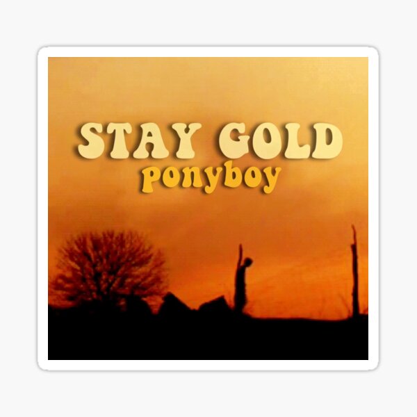 Stay gold перевод