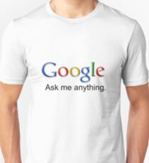 I am Google. Unisex T-Shirt