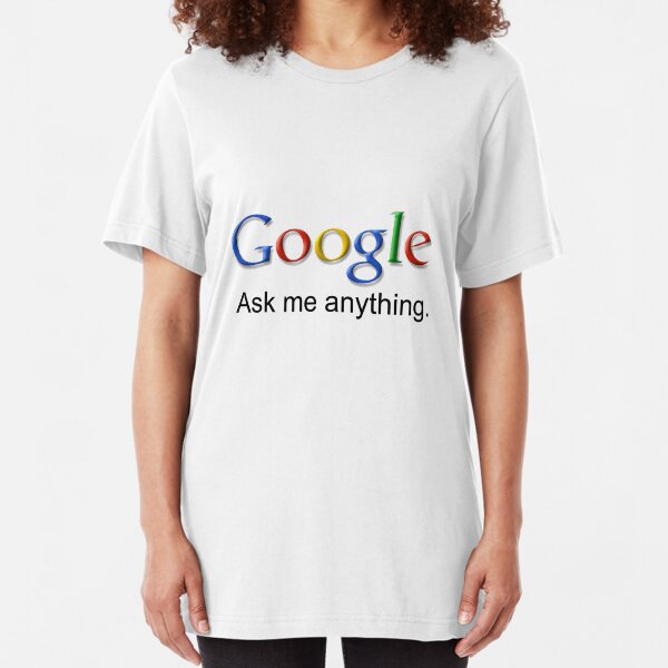 I am Google. Slim Fit T-Shirt