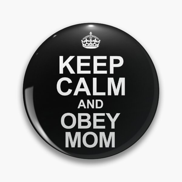 Item preview, Keep Calm And Obey Mom! designed and sold by flipper42.
