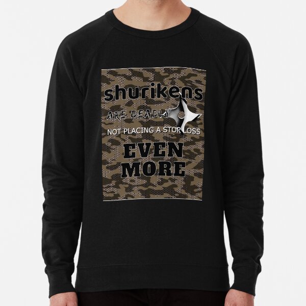 Los shurikens son mortales, no colocan Stop-loss Más Sudadera ligera