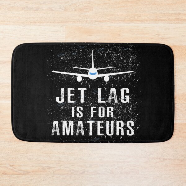 Item preview, Jet Lag Is For Amateurs designed and sold by SmartStyle.