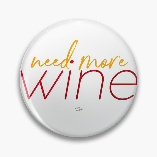Item preview, I need more wine designed and sold by seotorre.