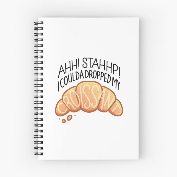Item preview, Ahh! Stahhp! I coulda dropped my Croissant! designed and sold by Michael Laporte.
